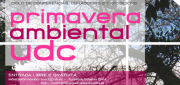 Primaveira Ambiental UDC. Ciclo de conferencias, obradoiros e exposicións @ UDC