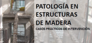 Conferencia. PATOLOGÍA EN ESTRUCTURAS DE MADERA @ Aula ED5. Edificio Departamentos ETSAC