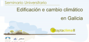 Seminario Universitario: Edificación e cambio climático en Galicia. adaptaclima III @ Salón de actos E.T.S.A.C.