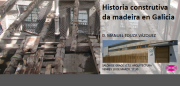 Intervención en estruturas de madeira. Historia construtiva da madeira en Galicia @ Salón de Graos. Edificio de Departamentos da ETSAC.