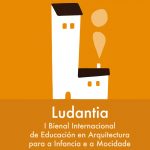 Ludantia. I Bienal Internacional de Educación en Arquitectura
