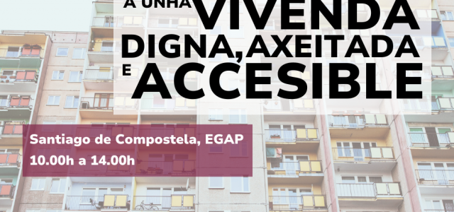 Asegurando o dereito a unha vivenda digna, axeitada e accesible en Galicia