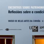 Encontros sobre patrimonio construido: Reflexións sobre a condición moderna