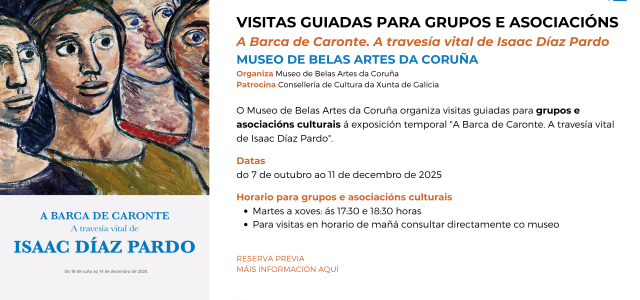 Visitas guiadas á exposición A barca de Caronte. A travesía vital de Isaac Díaz Pardo