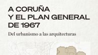 Presentación do libro A Coruña y el Plan General de 1967 Presentación do libro A Coruña y el Plan General de 1967