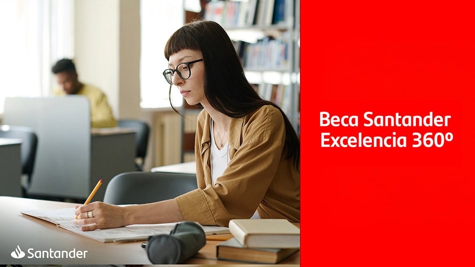 Solicitudes admitidas convocatoria Bolsa Santander Excelencia 360º 2025-2026